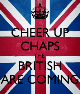 cheer-up-chaps-the-british-are-coming